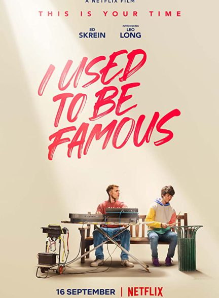 دانلود فیلم I Used to Be Famous 2022 با زیرنویس چسبیده