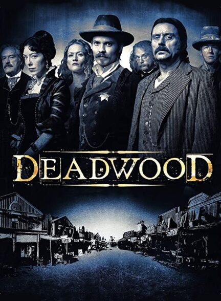 دانلود سریال Deadwood 2004 با زیرنویس چسبیده