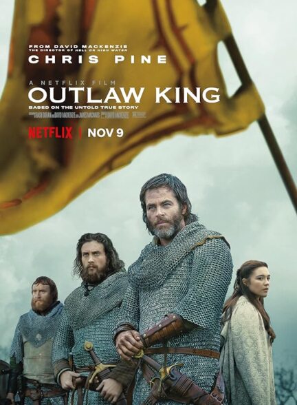 دانلود فیلم Outlaw King با دوبله فارسی و زیرنویس چسبیده